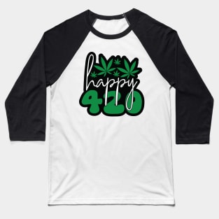 Happy 420 Baseball T-Shirt